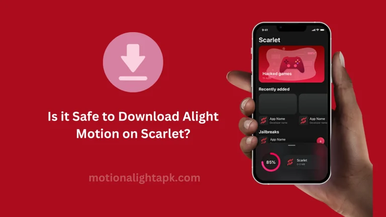 Is it Safe to Download Alight Motion on Scarlet