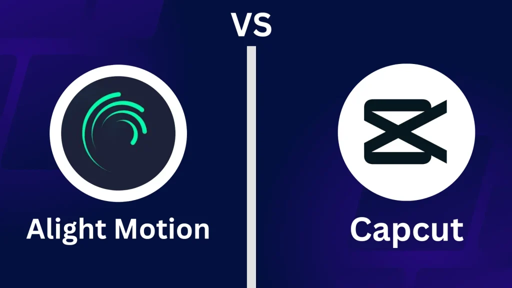 Alight Motion Vs Capcut