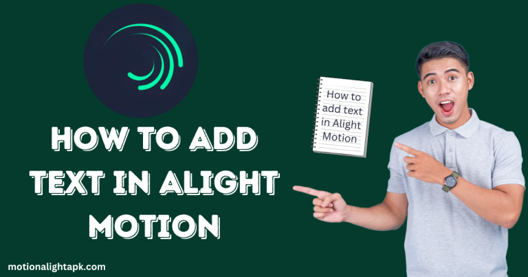 How to Add Text in Alight Motion? Comprehensive Guide 2025