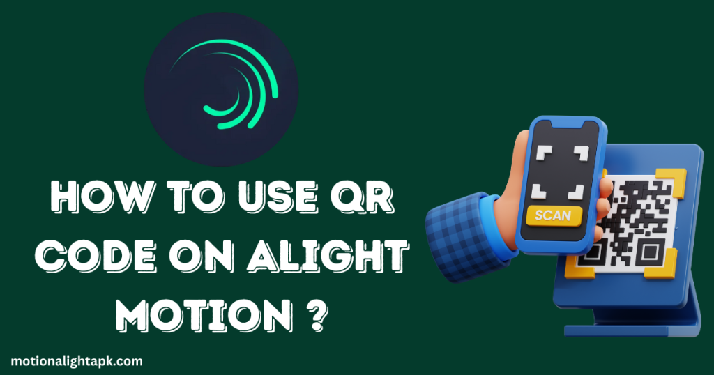 How to use QR code on Alight motion