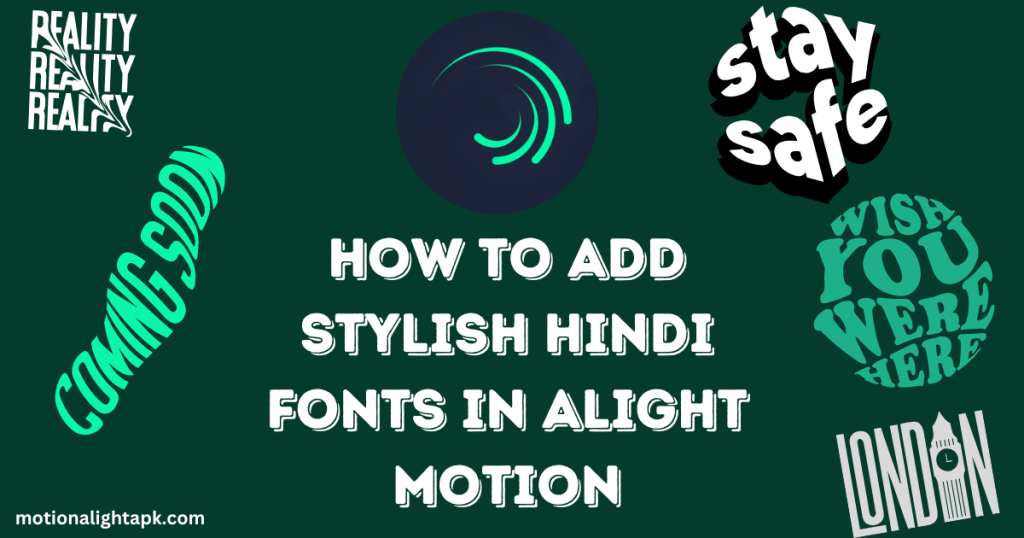 How to add Stylish Hindi Fonts in Alight Motion
